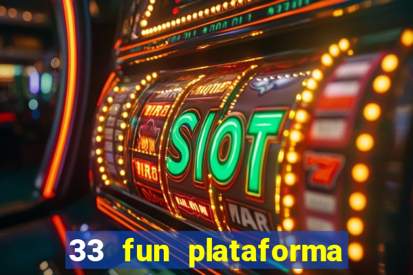 33 fun plataforma de jogos